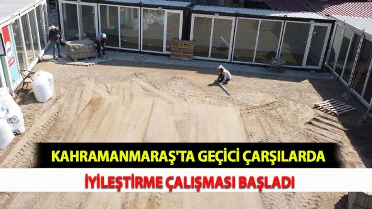 Kahramanmaraş'ta Geçici Çarşılarda İyileştirme Çalışması Başladı