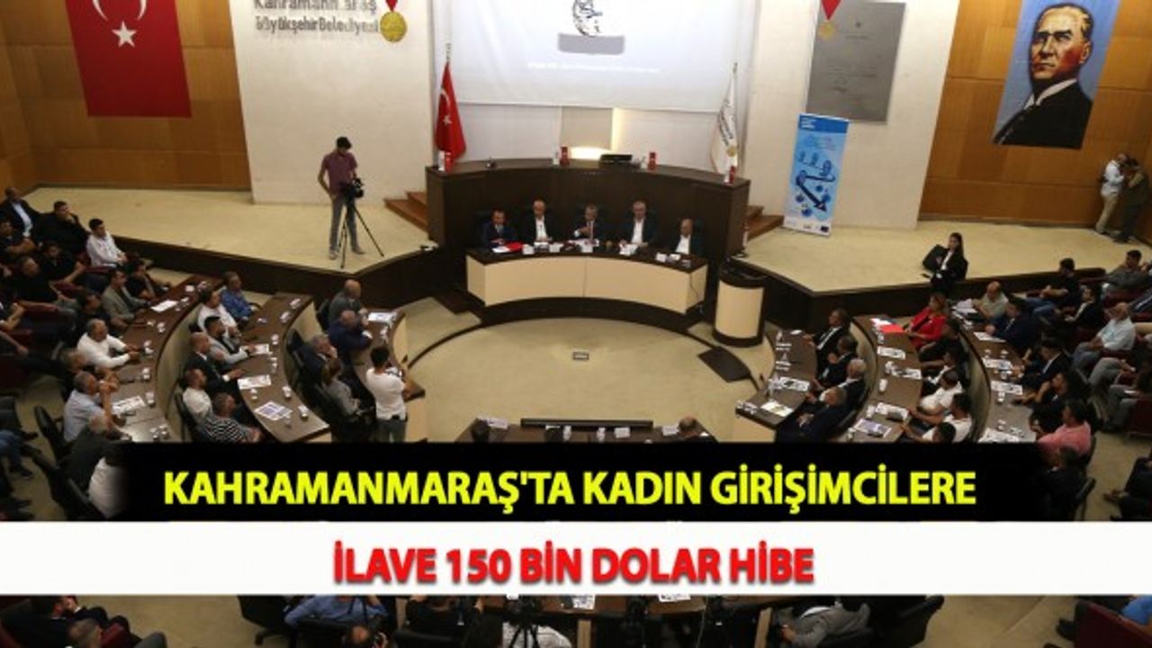 Kahramanmaraş'ta Kadın Girişimcilere İlave 150 Bin Dolar Hibe