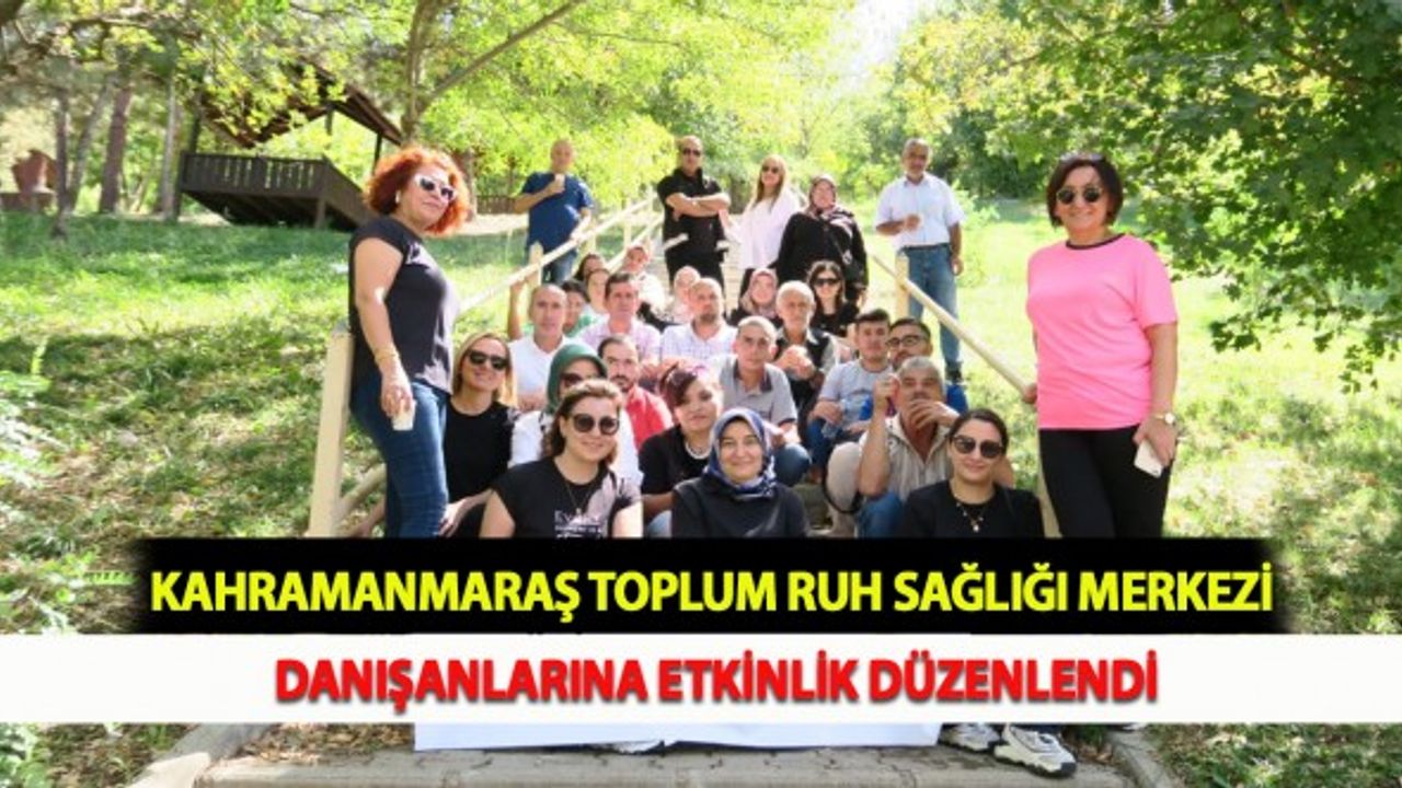 Kahramanmaraş Toplum Ruh Sağlığı Merkezi Danışanlarına Etkinlik Düzenlendi