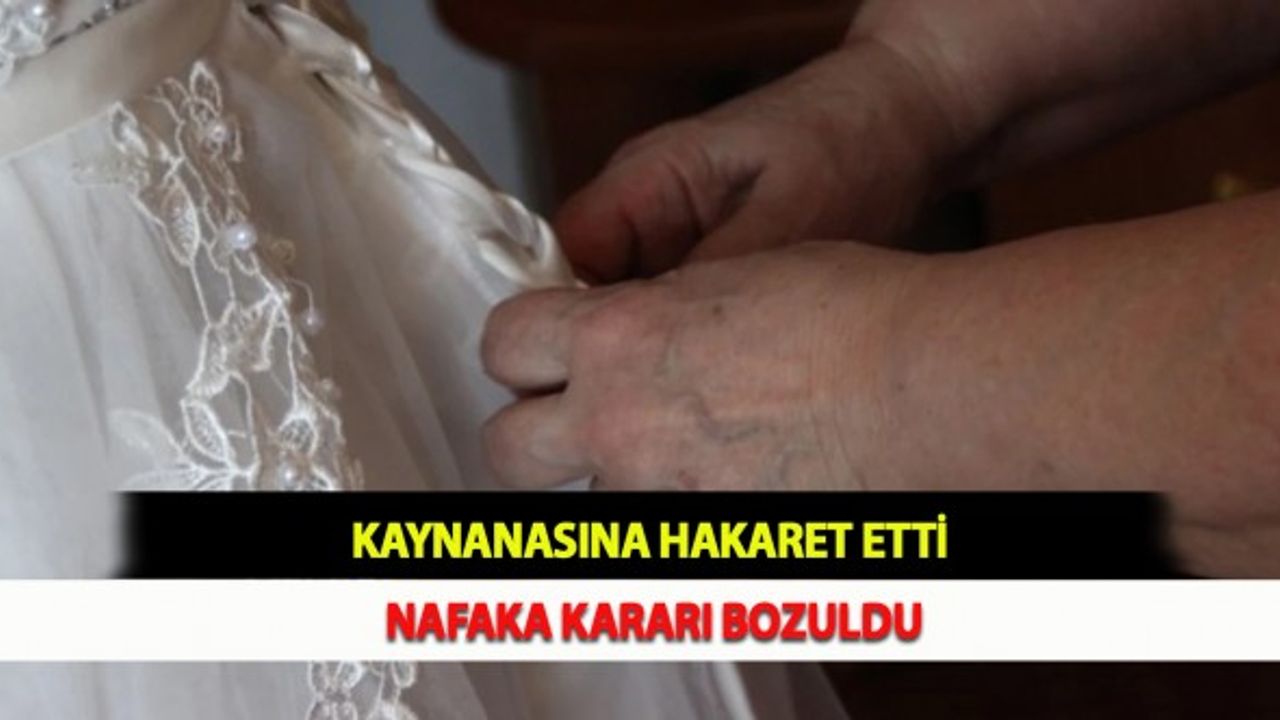 Kaynanasına Hakaret Etti Nafaka Kararı Bozuldu