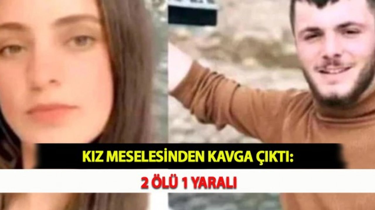 Kız Meselesinden Kavga Çıktı: 2 Ölü 1 Yaralı