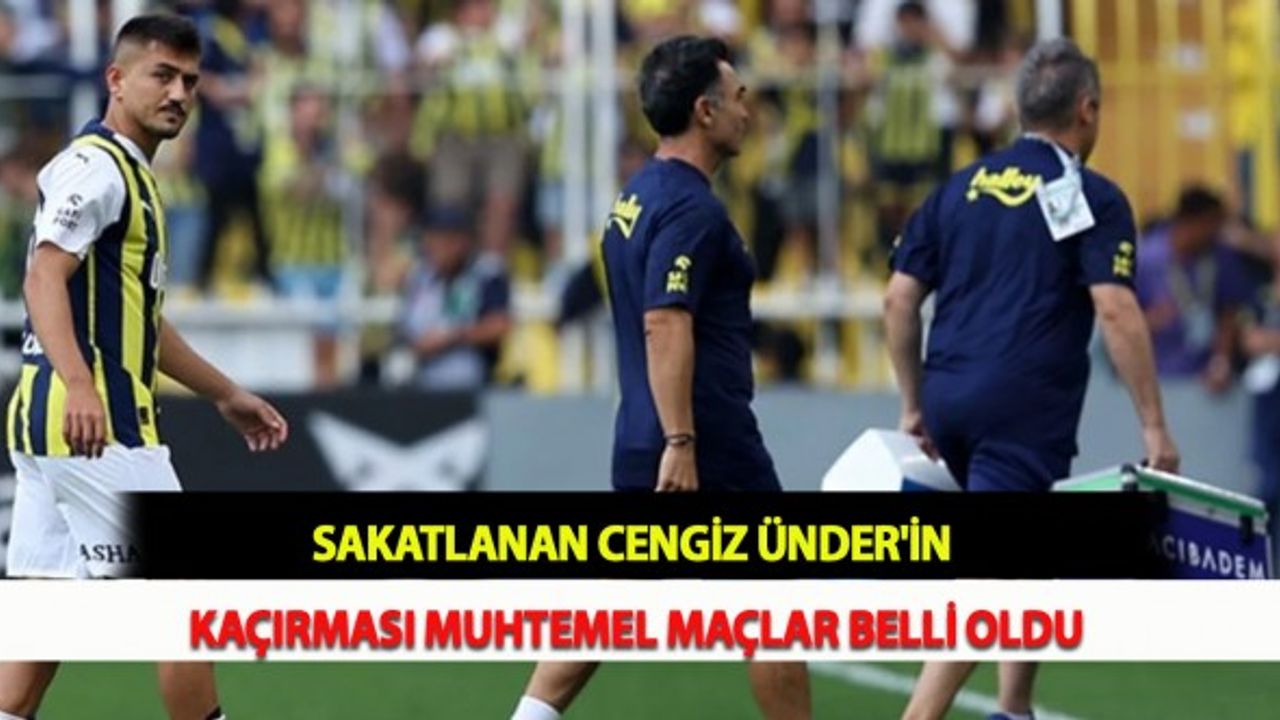 Sakatlanan Cengiz Ünder'in Kaçırması Muhtemel Maçlar Belli Oldu