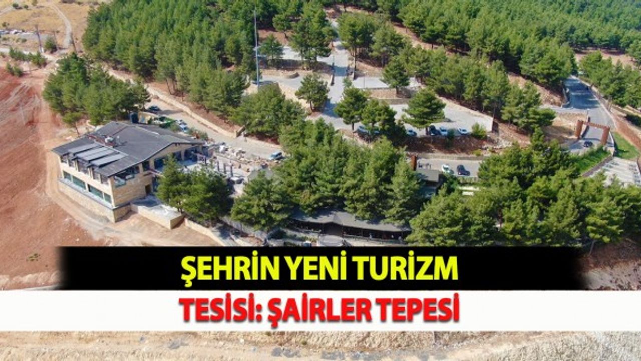 Şehrin Yeni Turizm Tesisi: Şairler Tepesi