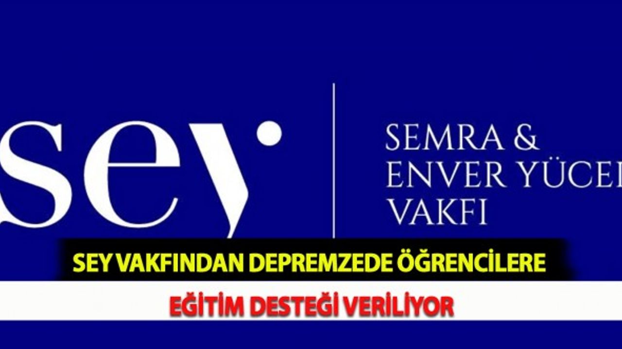 SEY Vakfından Depremzede Öğrencilere  Eğitim Desteği Veriliyor