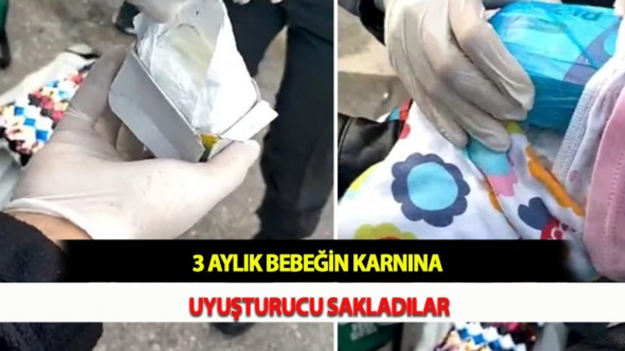 3 Aylık Bebeğin Karnına Uyuşturucu Sakladılar