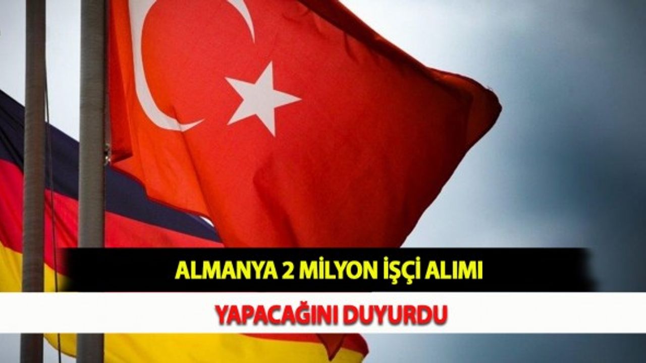 Almanya 2 Milyon İşçi Alımı Yapacağını Duyurdu