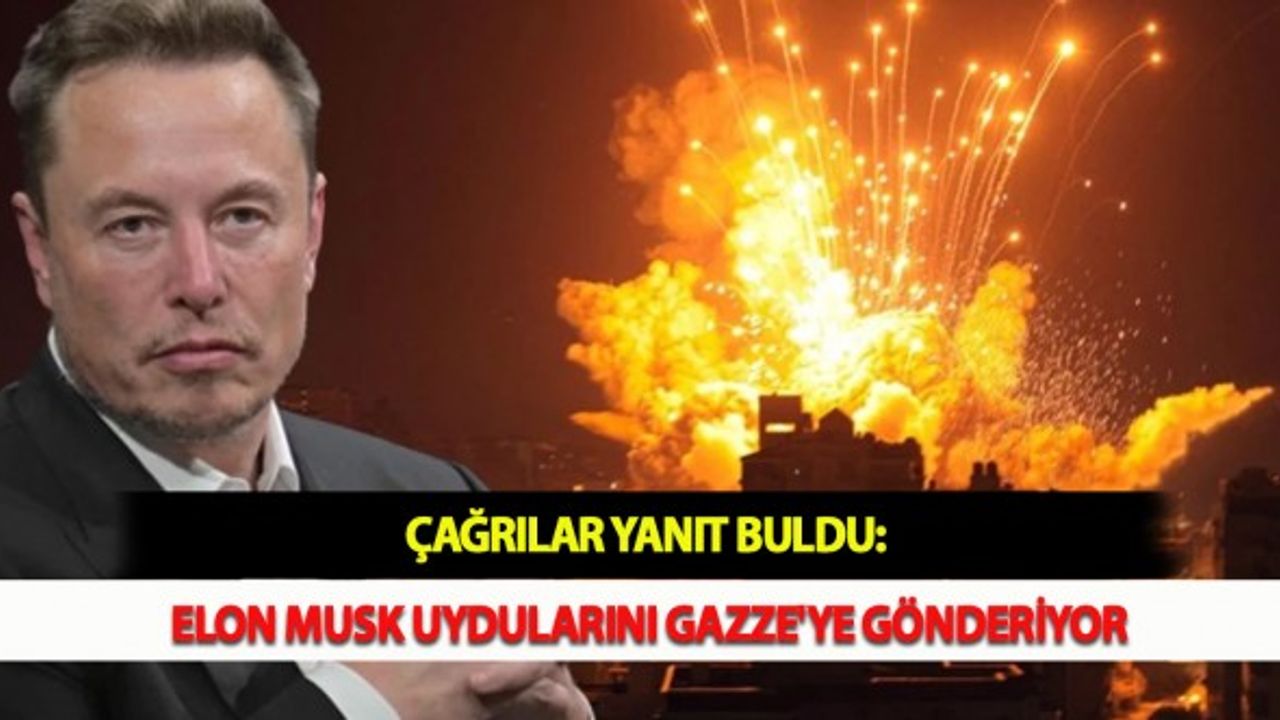 Çağrılar Yanıt Buldu: Elon Musk Uydularını Gazze'ye Gönderiyor