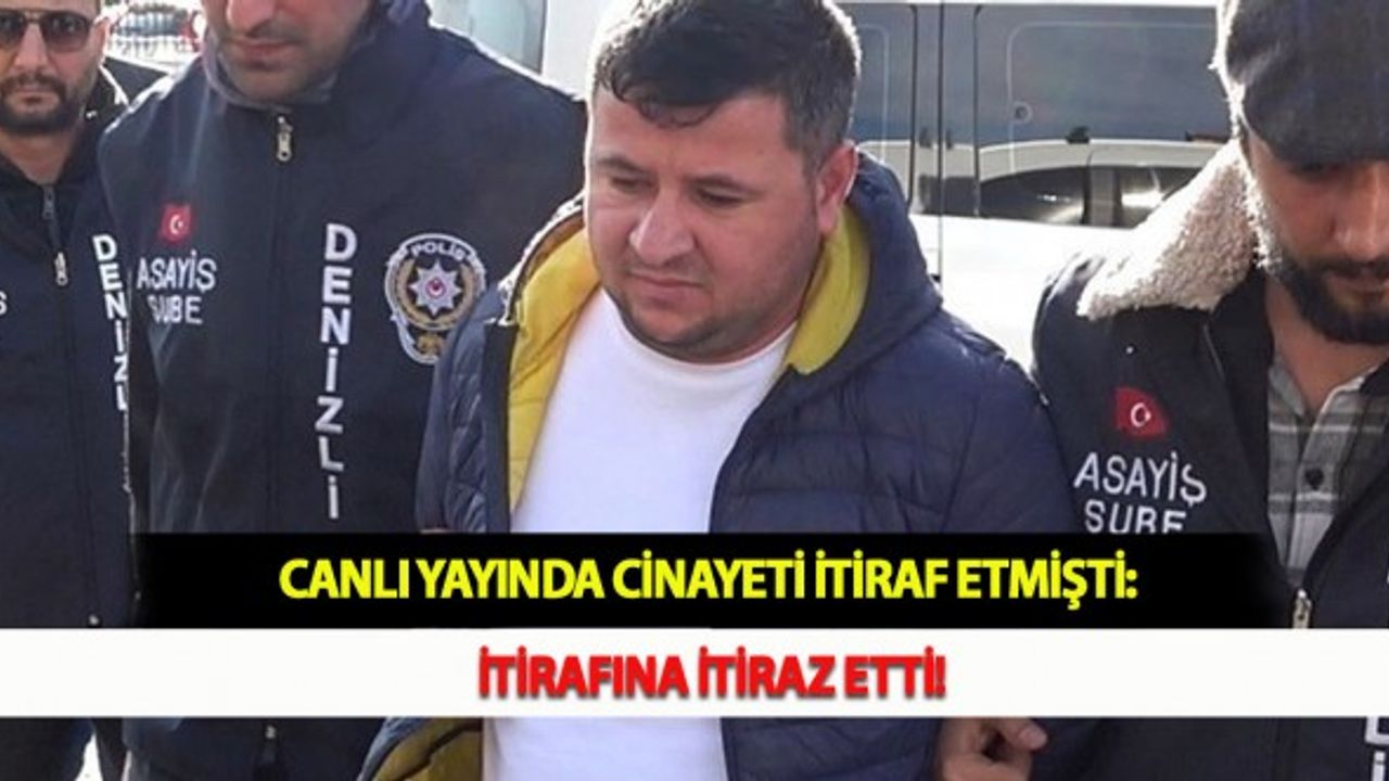 Canlı Yayında Cinayeti İtiraf Etmişti: İtirafına İtiraz Etti!