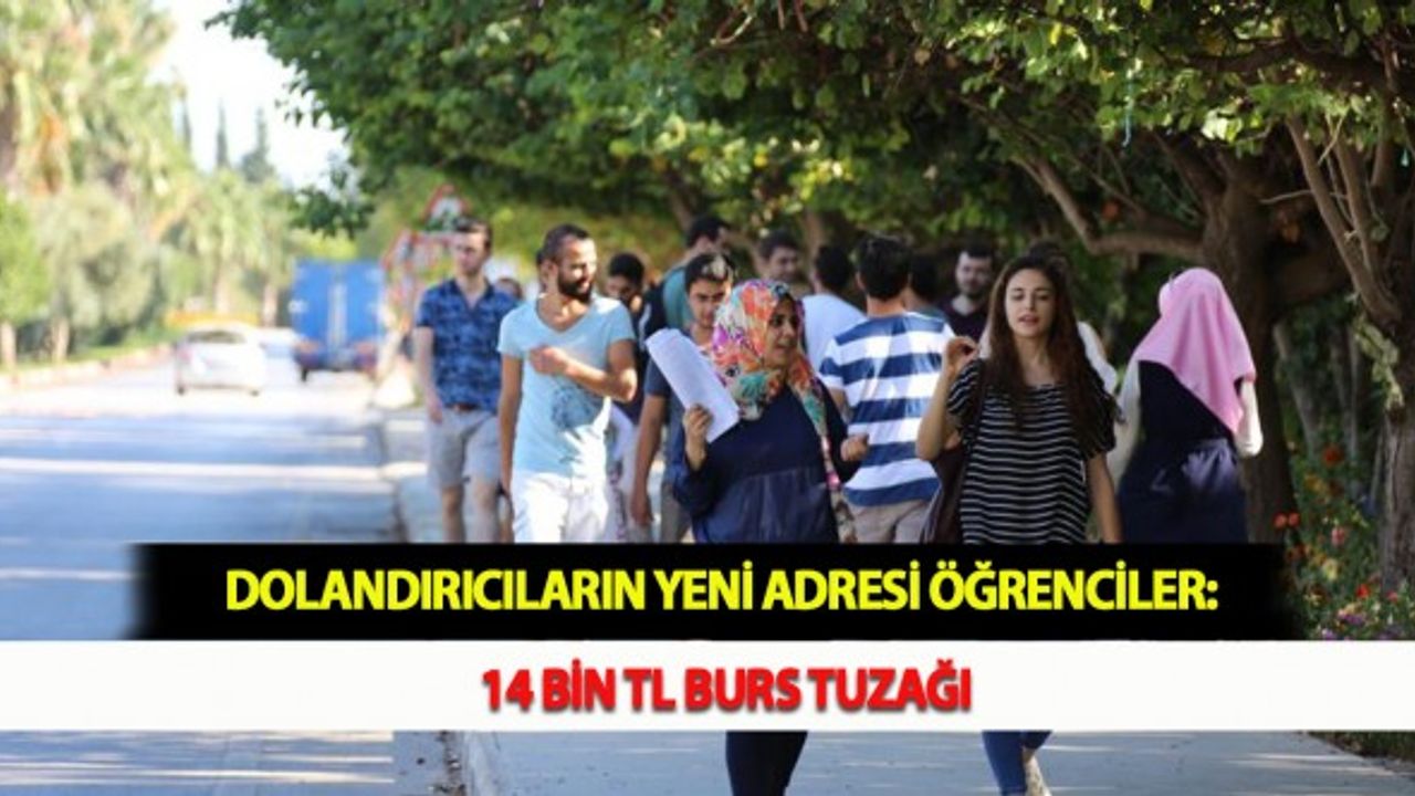Dolandırıcıların Yeni Adresi Öğrenciler: 14 Bin TL Burs Tuzağı