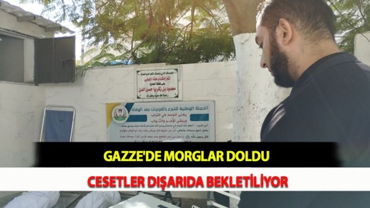 Gazze'de Morglar Doldu Cesetler Dışarıda Bekletiliyor