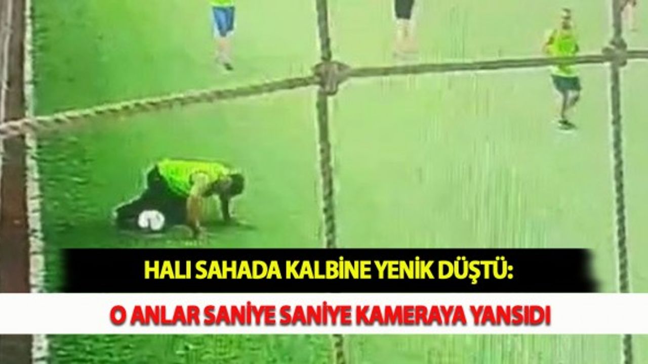 Halı Sahada Kalbine Yenik Düştü: O Anlar Saniye Saniye Kameraya Yansıdı