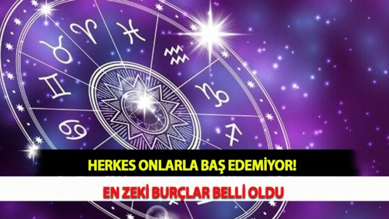Herkes Onlarla Baş Edemiyor! En Zeki Burçlar Belli Oldu