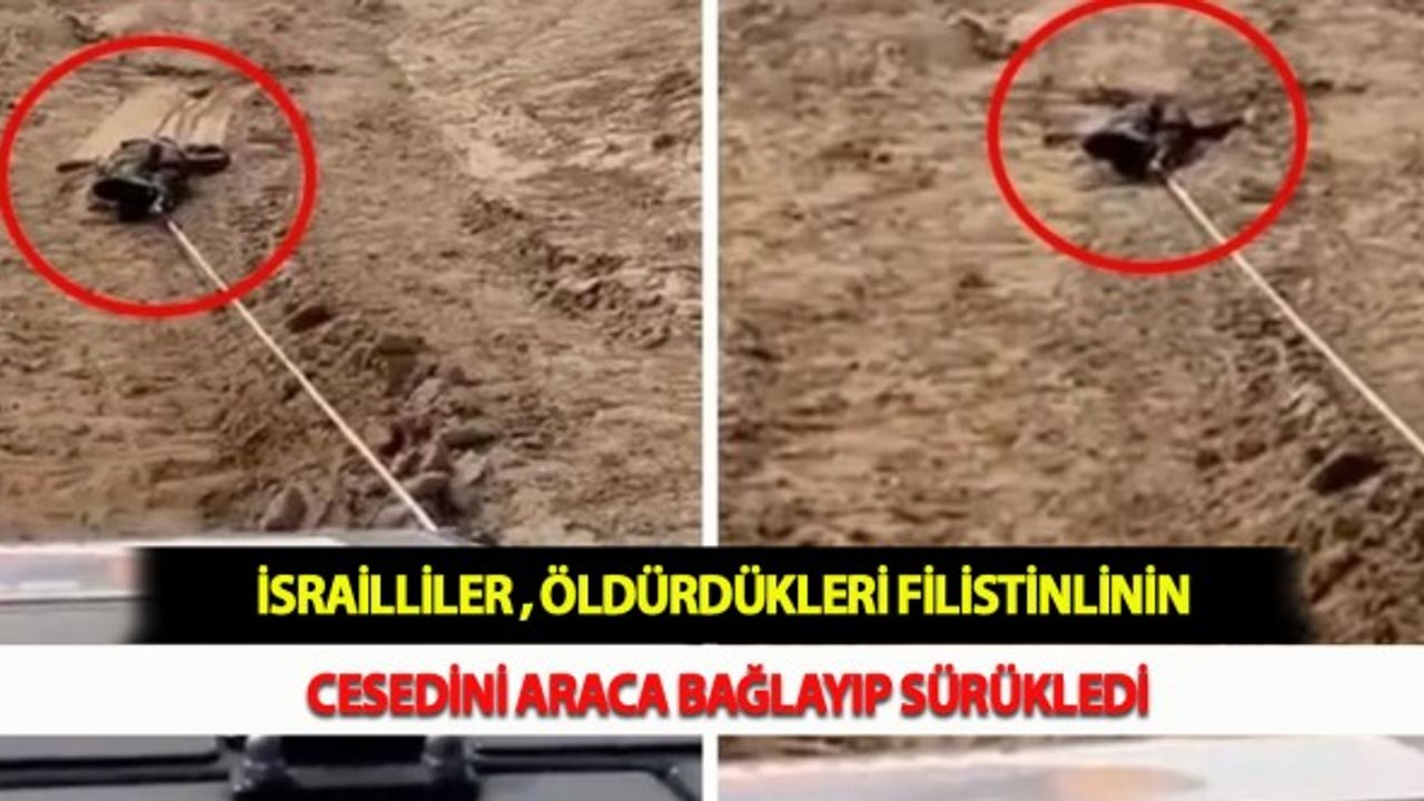 İsrailliler , Öldürdükleri Filistinlinin Cesedini Araca Bağlayıp Sürükledi