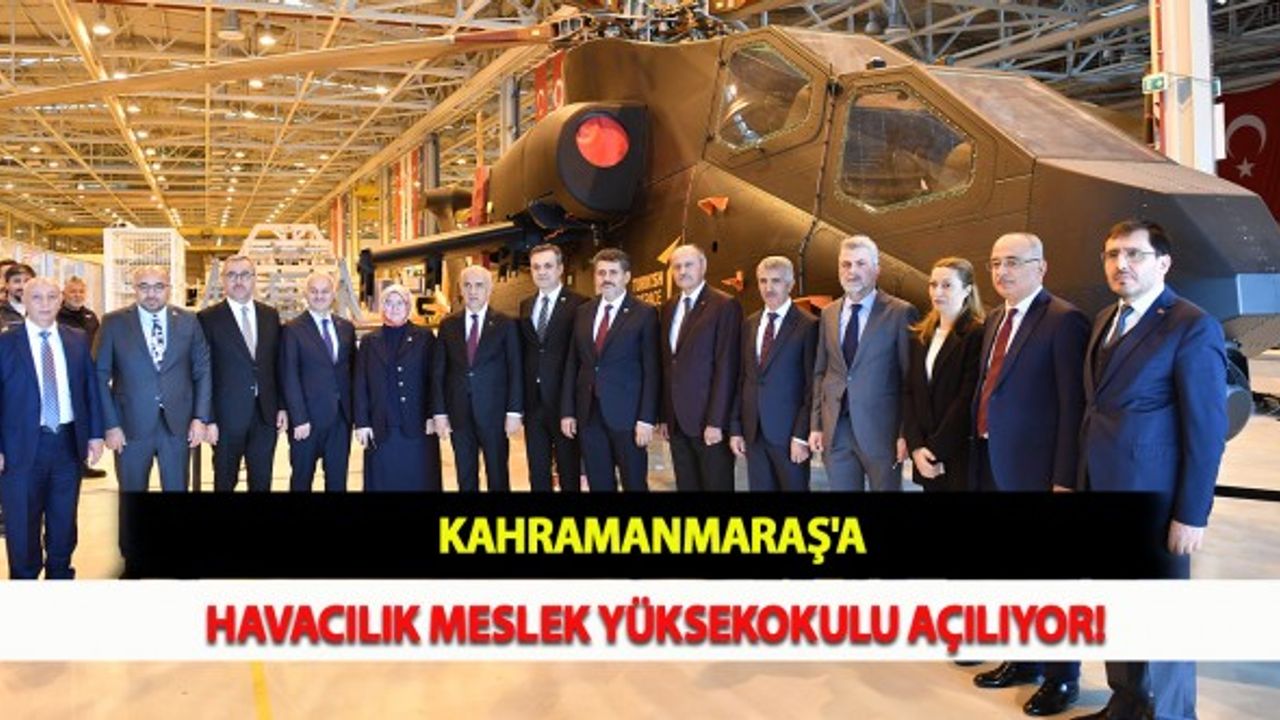 Kahramanmaraş'a Havacılık Meslek Yüksekokulu Açılıyor!