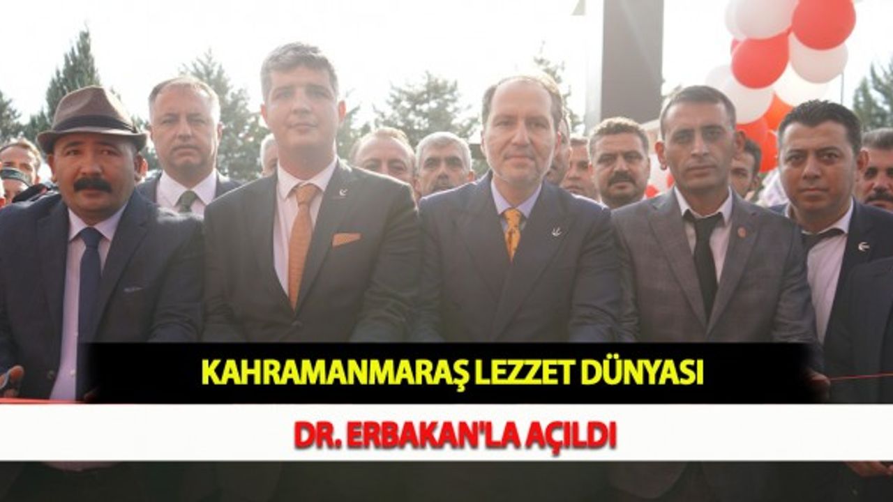 Kahramanmaraş Lezzet Dünyası Dr. Erbakan'la  Açıldı