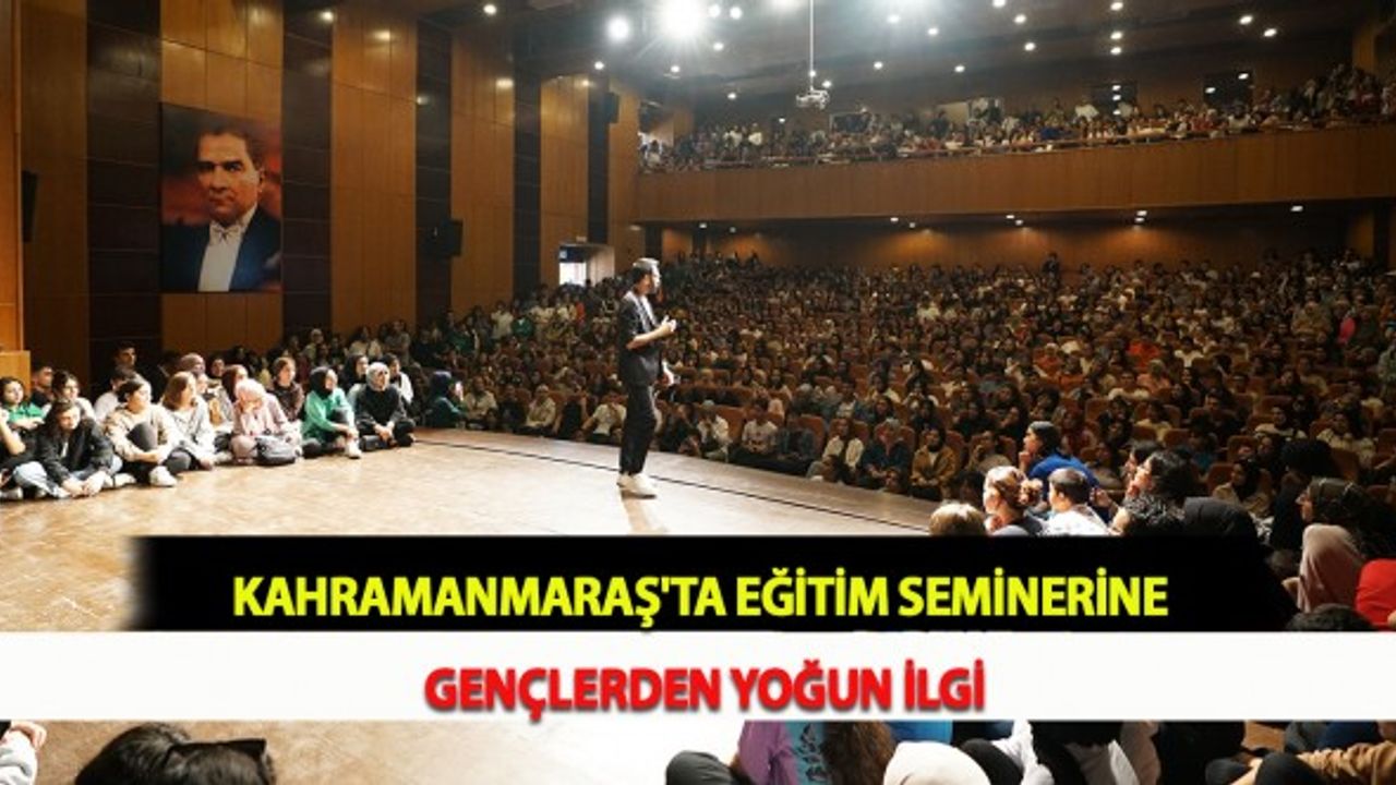Kahramanmaraş'ta Eğitim Seminerine Gençlerden Yoğun İlgi