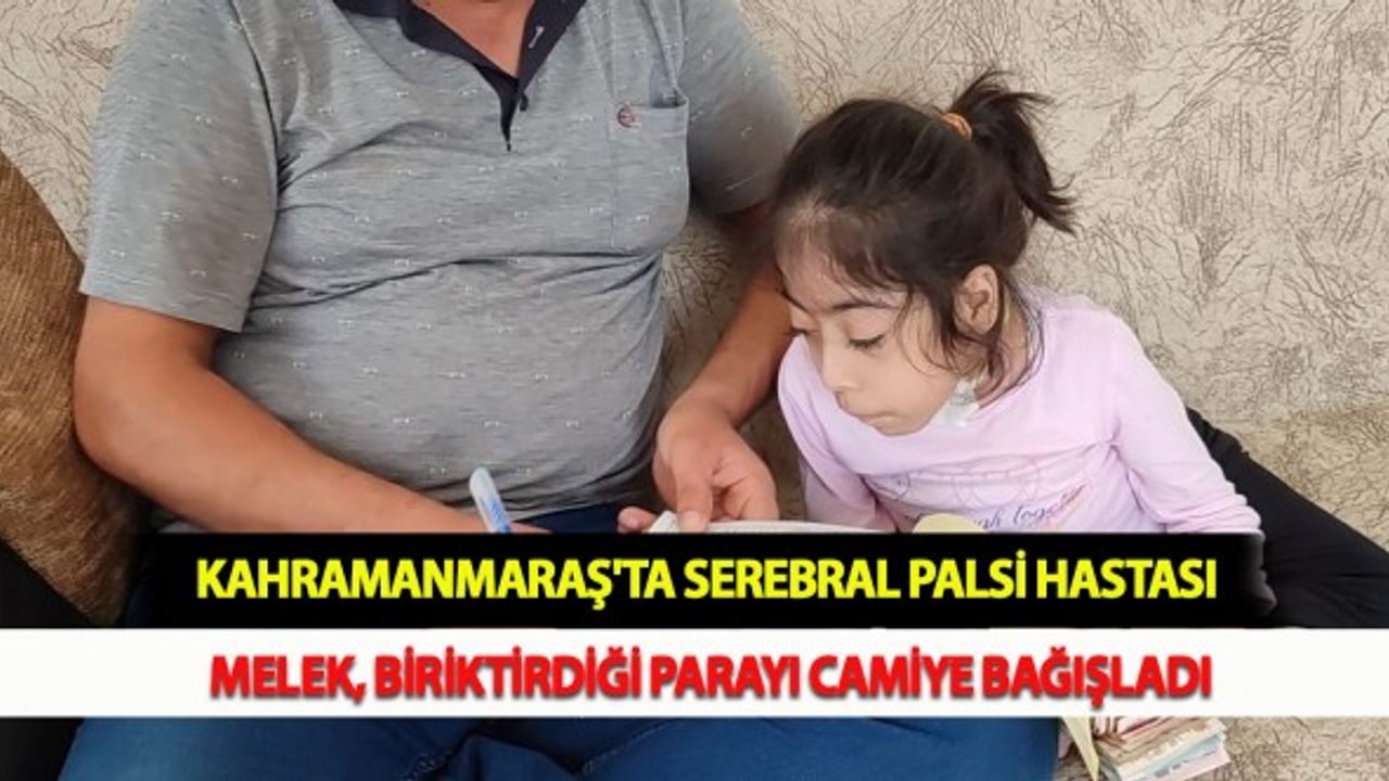 Kahramanmaraş'ta Serebral Palsi Hastası Melek, Biriktirdiği Parayı Camiye Bağışladı