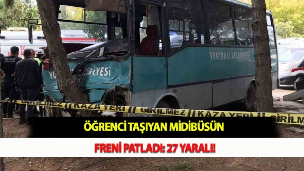 Öğrenci Taşıyan Midibüsün Freni Patladı: 27 Yaralı!