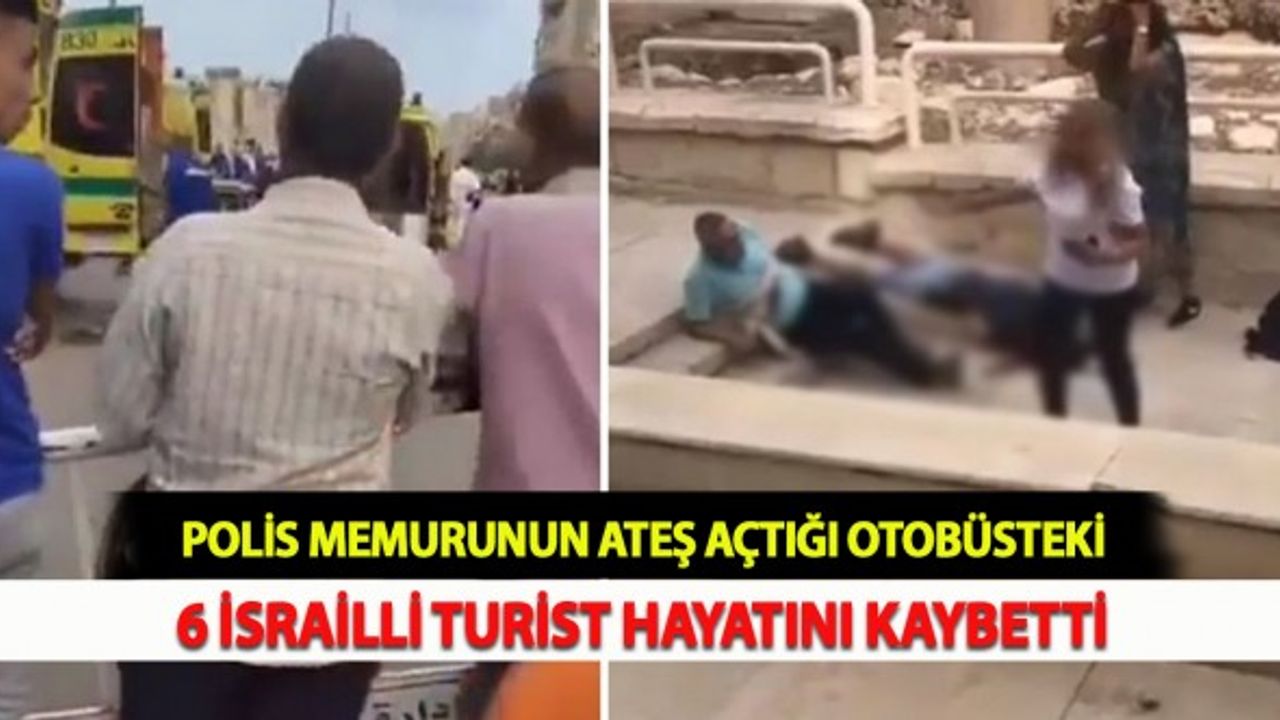 Polis Memurunun Ateş Açtığı Otobüsteki 6 İsrailli Turist Hayatını Kaybetti