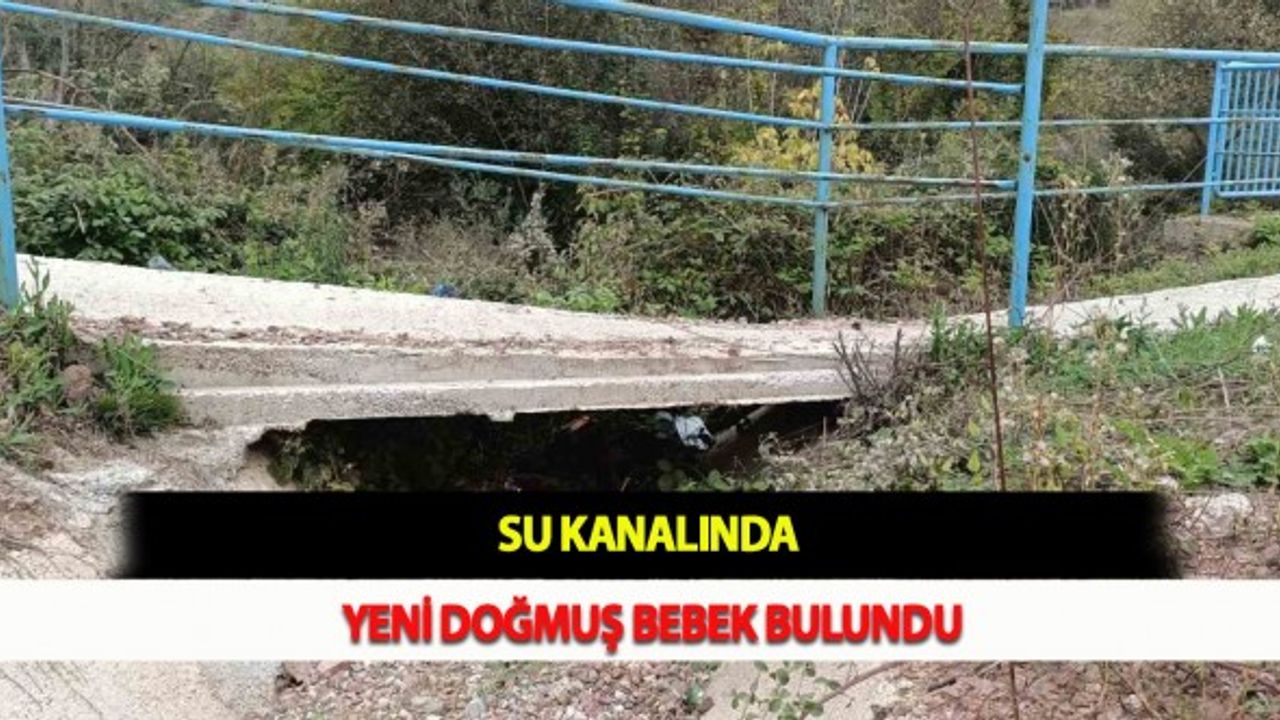 Su Kanalında Yeni Doğmuş Bebek Bulundu