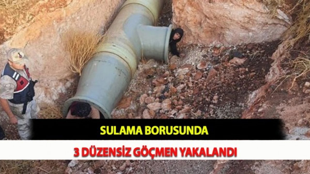 Sulama Borusunda 3 Düzensiz Göçmen Yakalandı