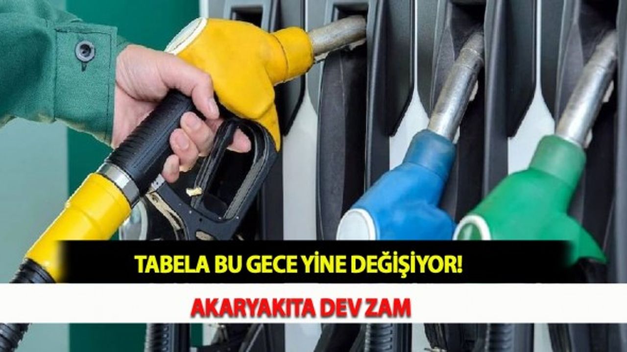 Tabela Bu Gece Yine Değişiyor! Akaryakıta Dev Zam