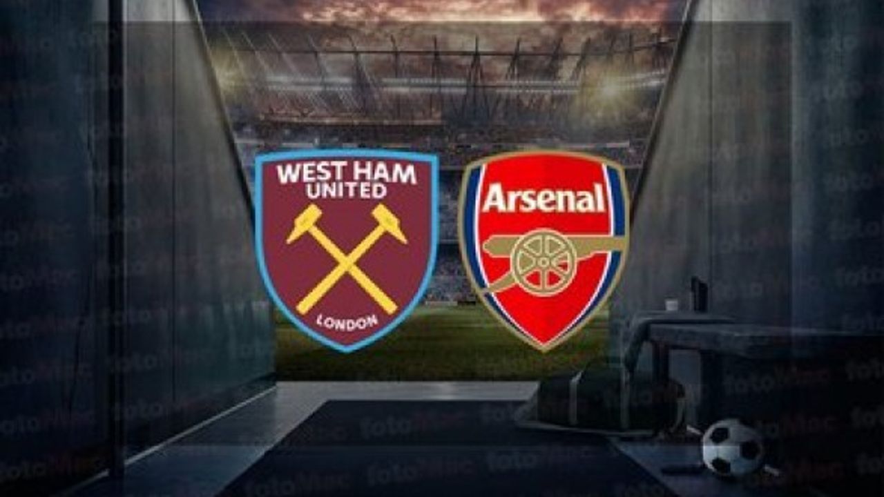 West Ham - Arsenal maç canlı izle