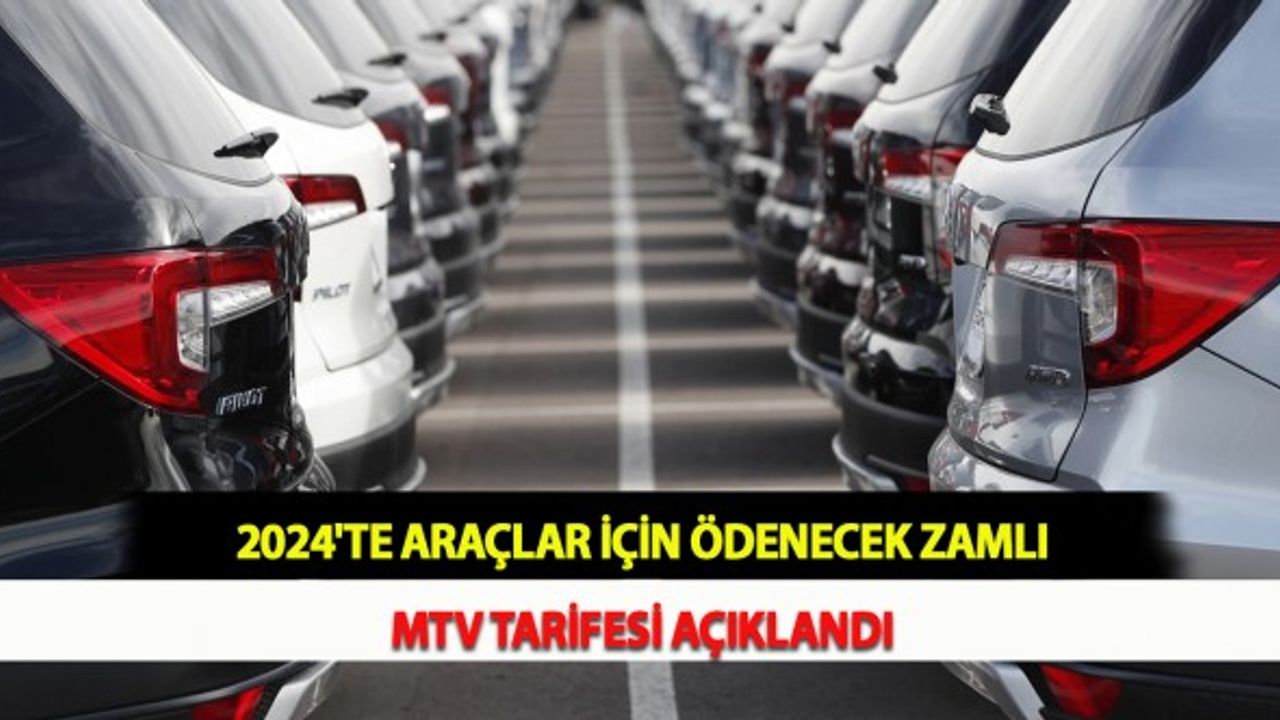 2024'TE Araçlar İçin Ödenecek Zamlı MTV Tarifesi Açıklandı
