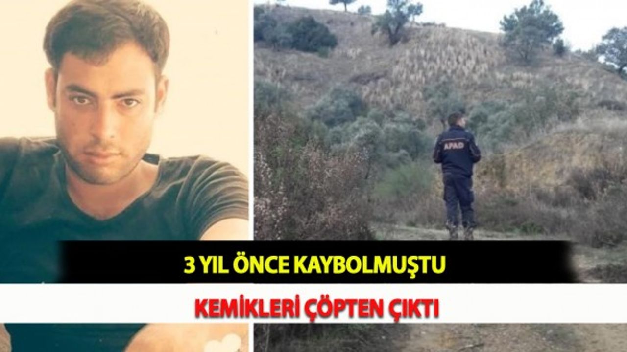 3 Yıl Önce Kaybolmuştu Kemikleri Çöpten Çıktı