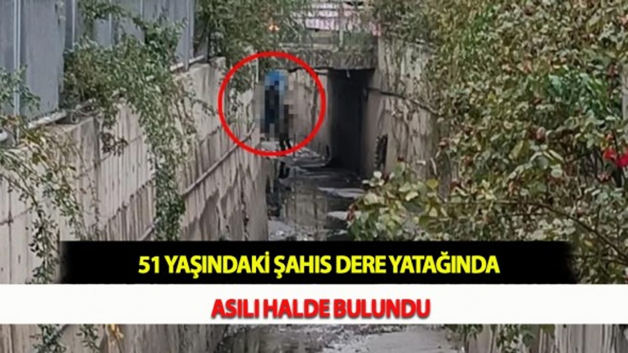 51 Yaşındaki Şahıs Dere Yatağında Asılı Halde Bulundu