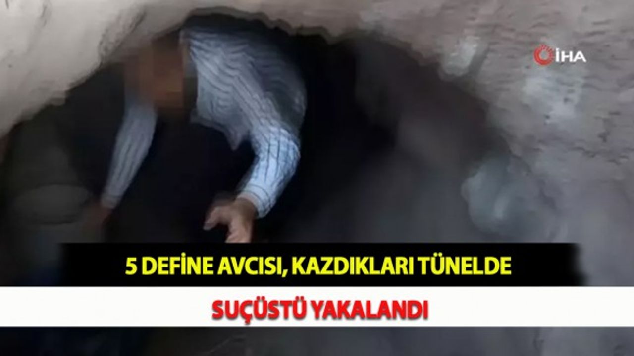 5 Define Avcısı, Kazdıkları Tünelde Suçüstü Yakalandı
