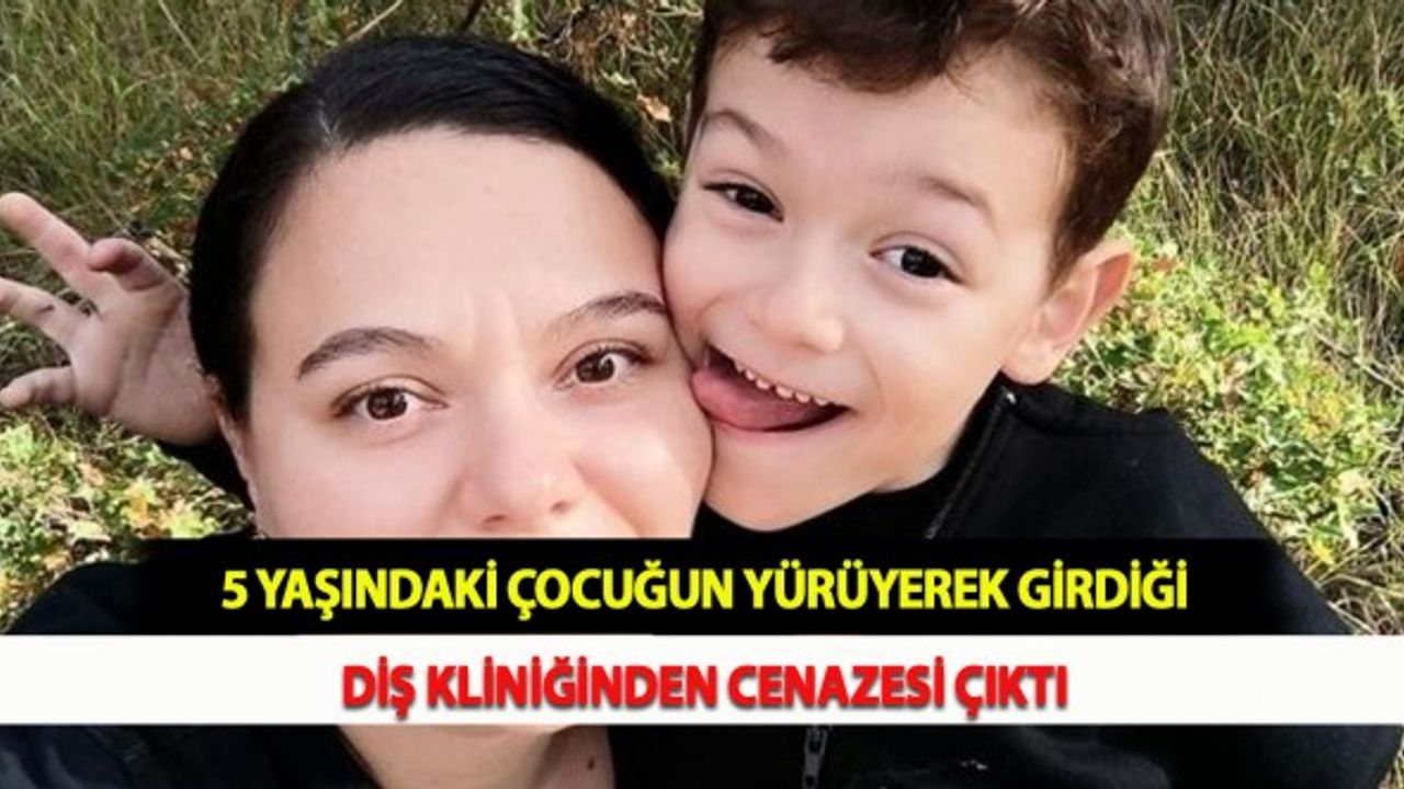 5 Yaşındaki Çocuğun Yürüyerek Girdiği Diş Kliniğinden Cenazesi Çıktı