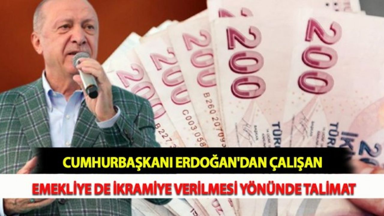 Cumhurbaşkanı Erdoğan'dan Çalışan Emekliye de İkramiye Verilmesi Yönünde Talimat