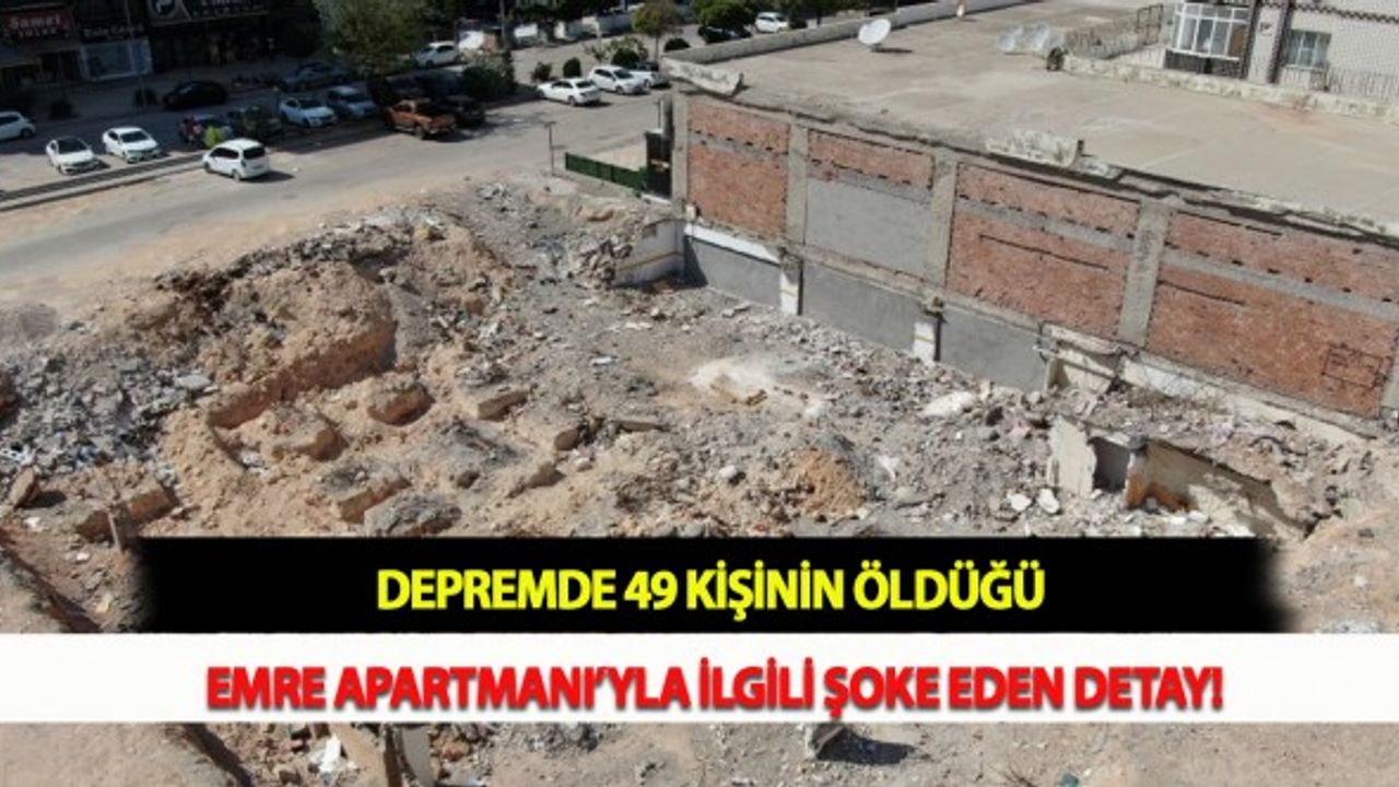 Depremde 49 Kişinin Öldüğü Emre Apartmanı’yla İlgili Şoke Eden Detay!