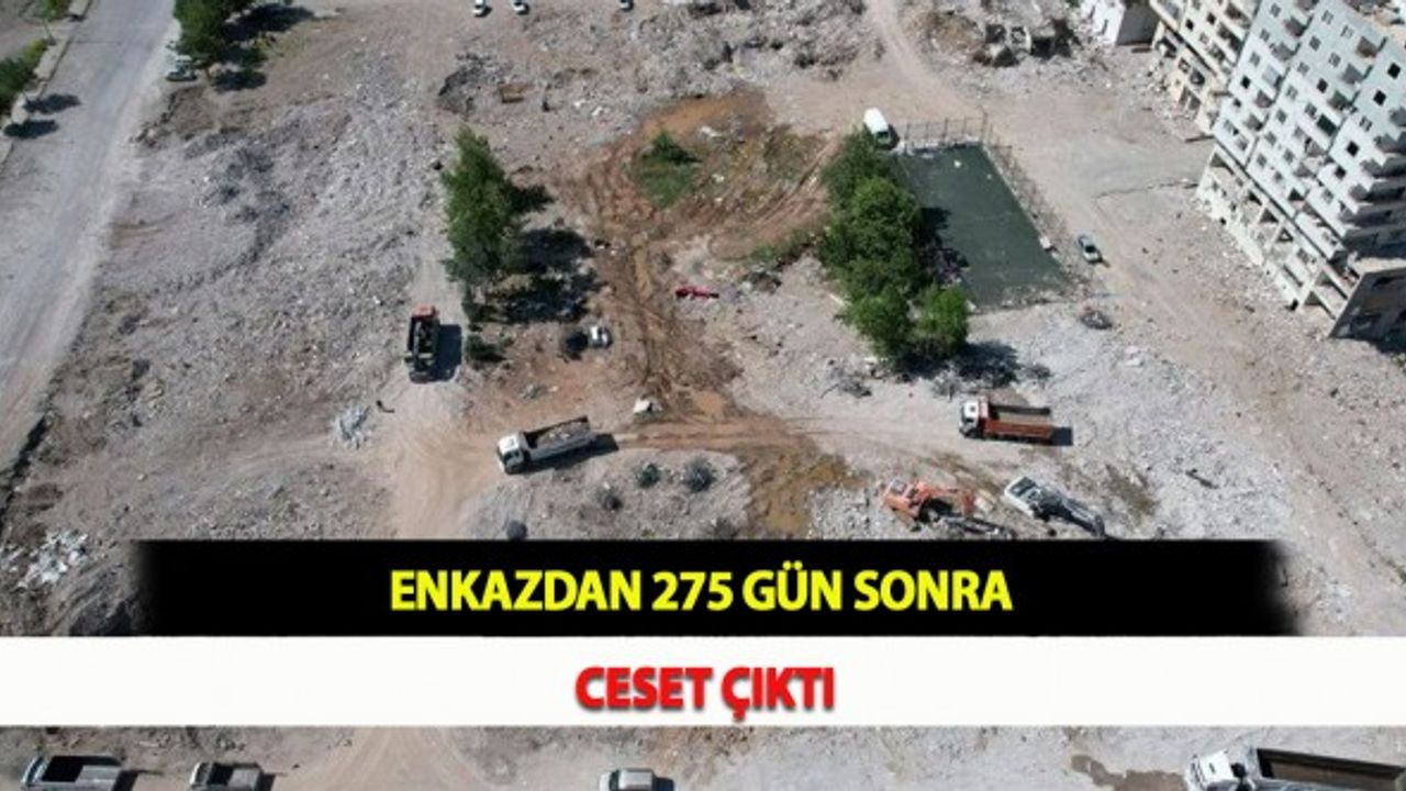 Enkazdan 275 Gün Sonra Ceset Çıktı