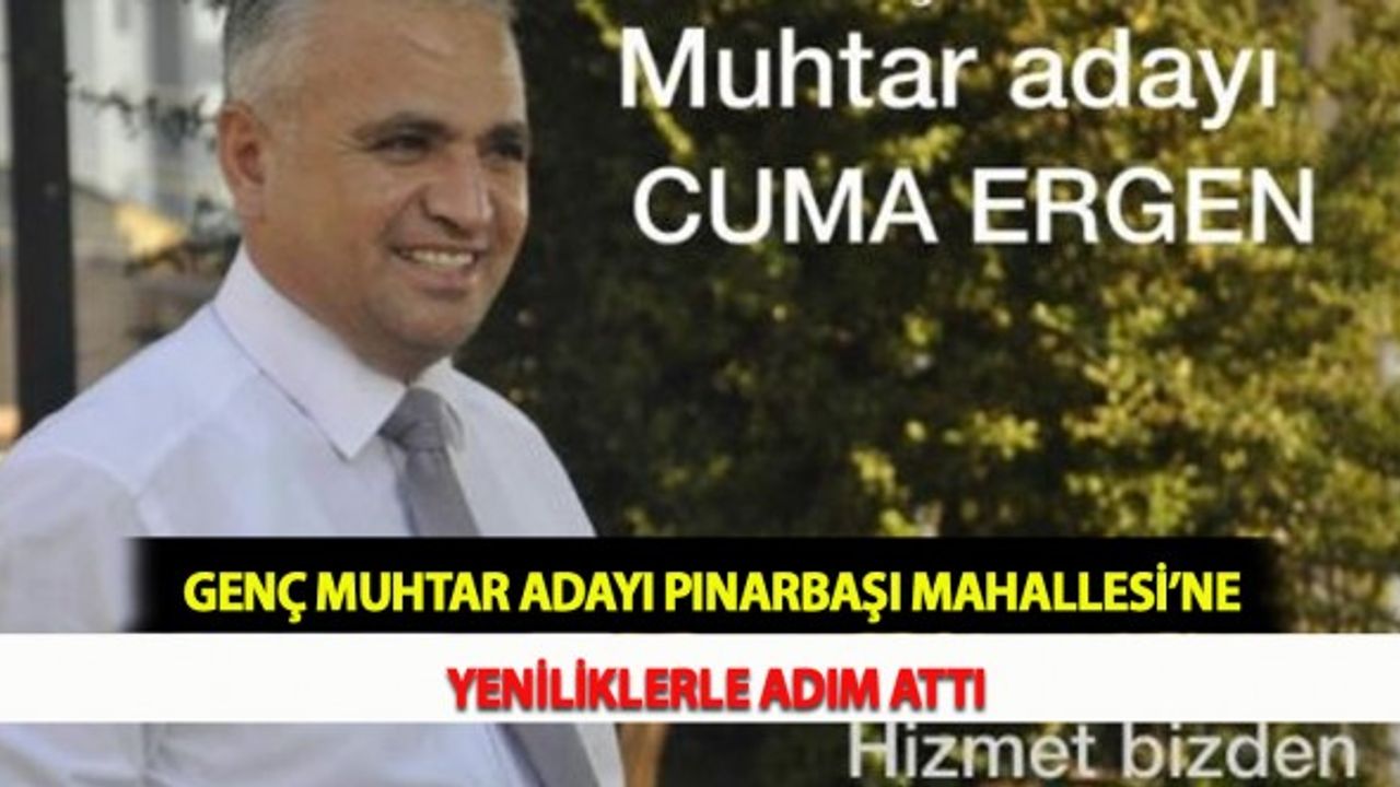 Genç Muhtar Adayı Pınarbaşı Mahallesi’ne Yeniliklerle Adım Attı