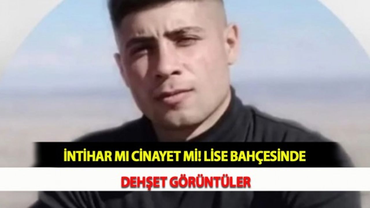 İntihar mı Cinayet mi! Lise Bahçesinde Dehşet Görüntüler