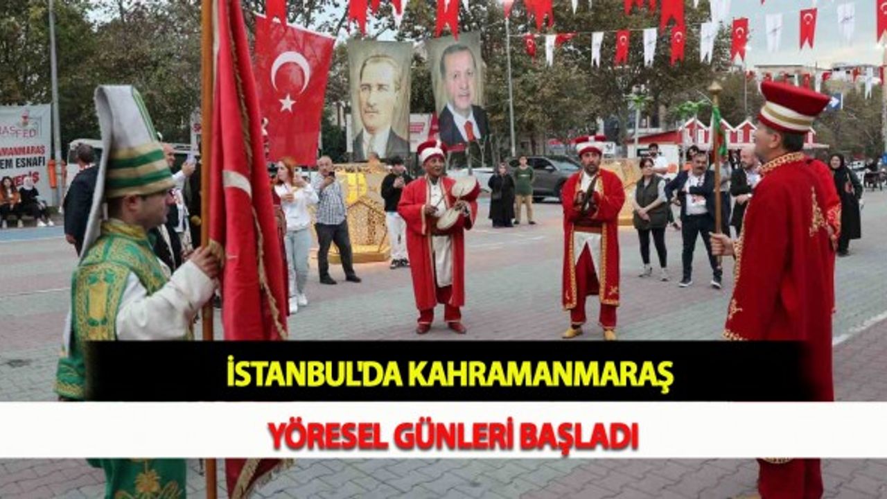 İstanbul'da, Kahramanmaraş Yöresel Günleri Başladı