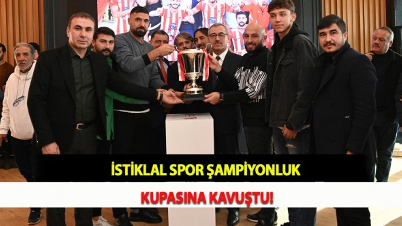 İstiklal Spor Şampiyonluk Kupasına Kavuştu!