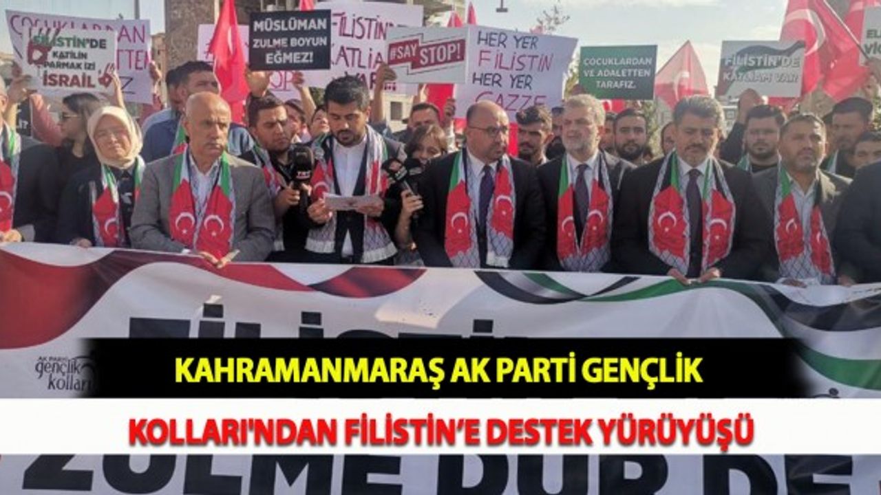 Kahramanmaraş AK Parti Gençlik Kolları'ndan Filistin’e Destek Yürüyüşü