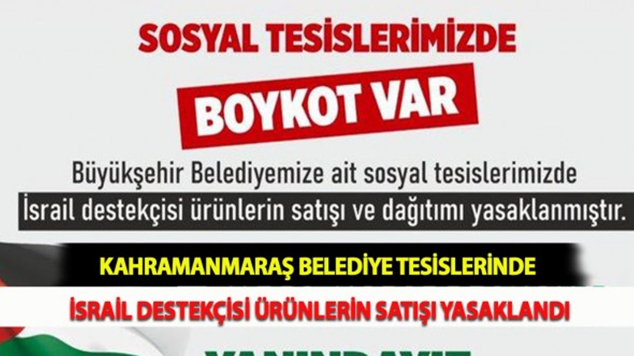 Kahramanmaraş Belediye Tesislerinde İsrail Destekçisi Ürünlerin Satışı Yasaklandı