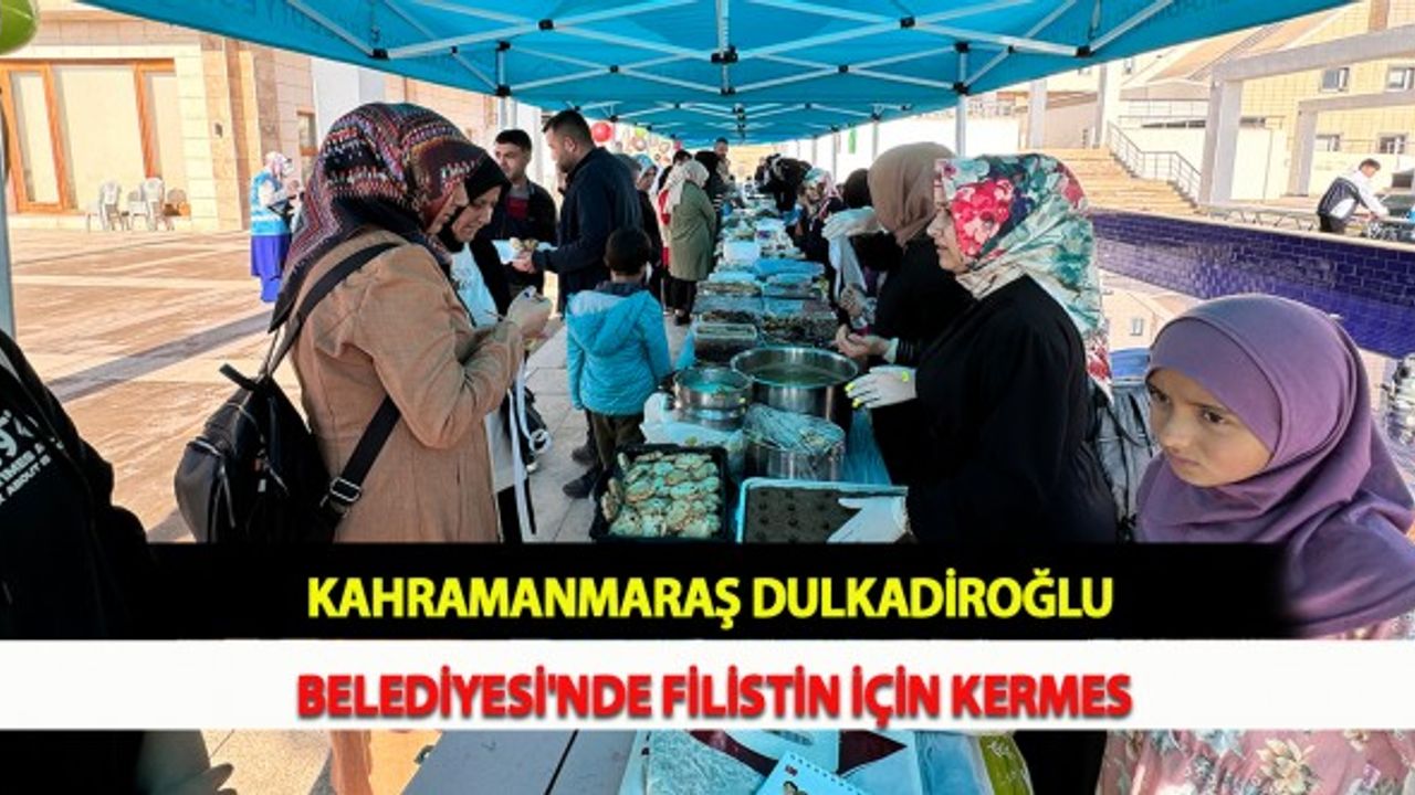 Kahramanmaraş Dulkadiroğlu Belediyesi'nde Filistin İçin Kermes