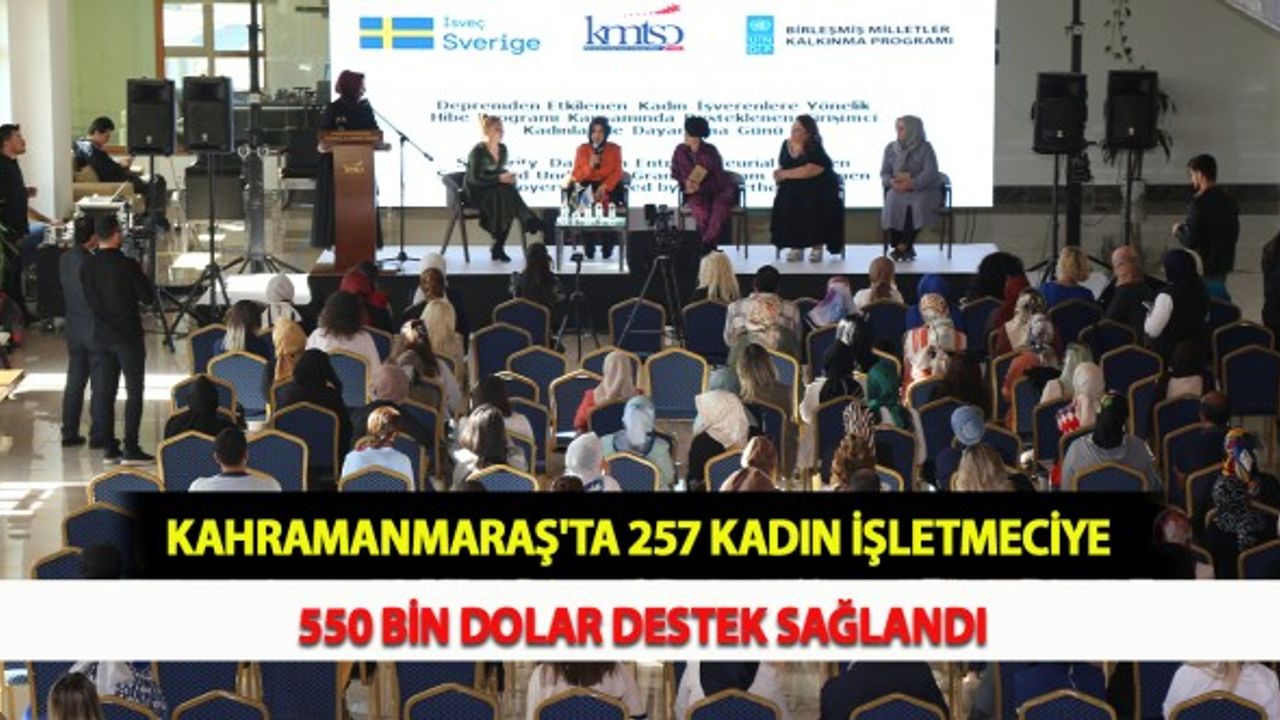 Kahramanmaraş'ta 257 Kadın İşletmeciye 550 Bin Dolar Destek Sağlandı