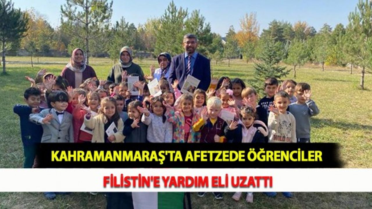 Kahramanmaraş'ta Afetzede Öğrenciler Filistin'e Yardım Eli Uzattı