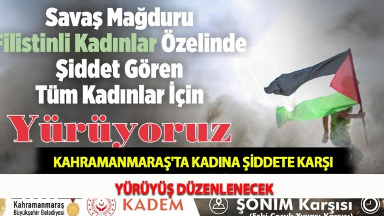 Kahramanmaraş'ta Kadına Şiddete Karşı Yürüyüş Düzenlenecek