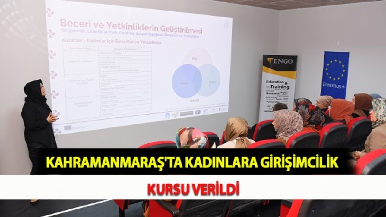 Kahramanmaraş'ta Kadınlara Girişimcilik Kursu Verildi