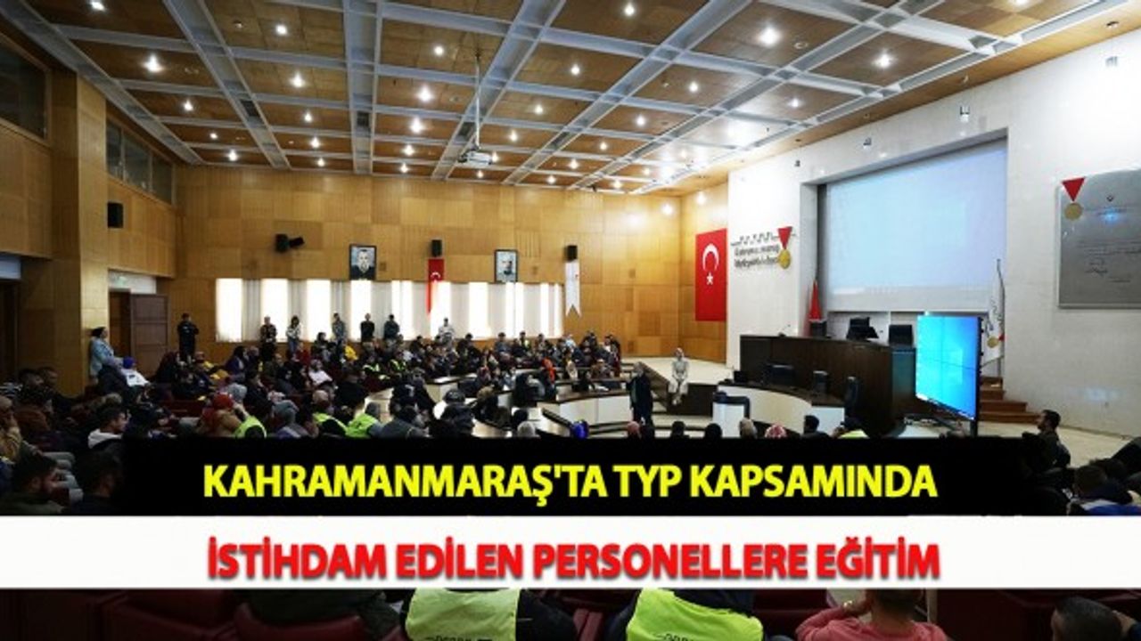 Kahramanmaraş'ta TYP Kapsamında İstihdam Edilen Personellere Eğitim
