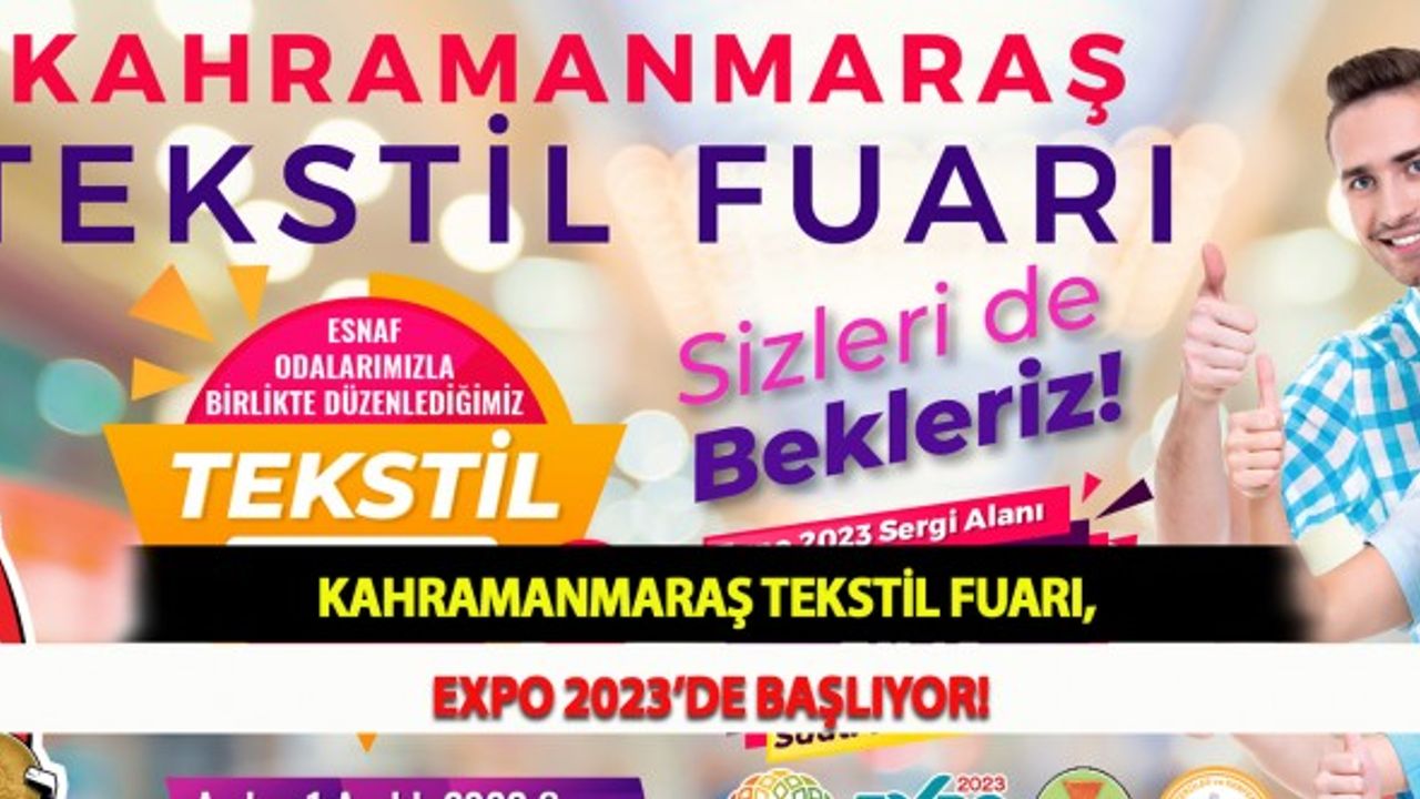 Kahramanmaraş Tekstil Fuarı, EXPO 2023’de Başlıyor!