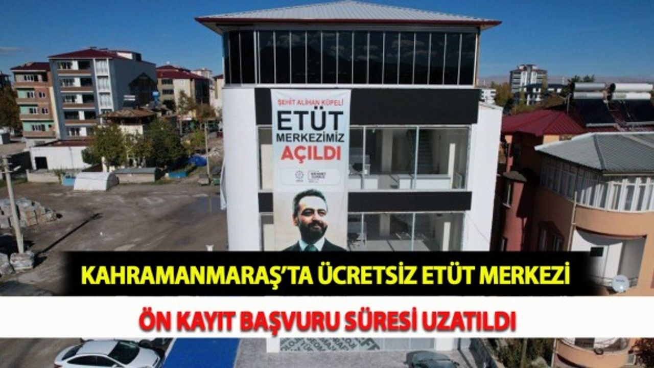 Kahramanmaraş’ta Ücretsiz Etüt Merkezi Ön Kayıt Başvuru Süresi Uzatıldı