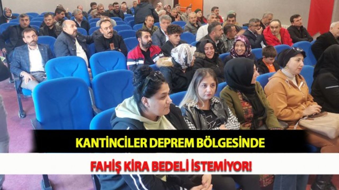 Kantinciler Deprem Bölgesinde Fahiş Kira Bedeli İstemiyor!